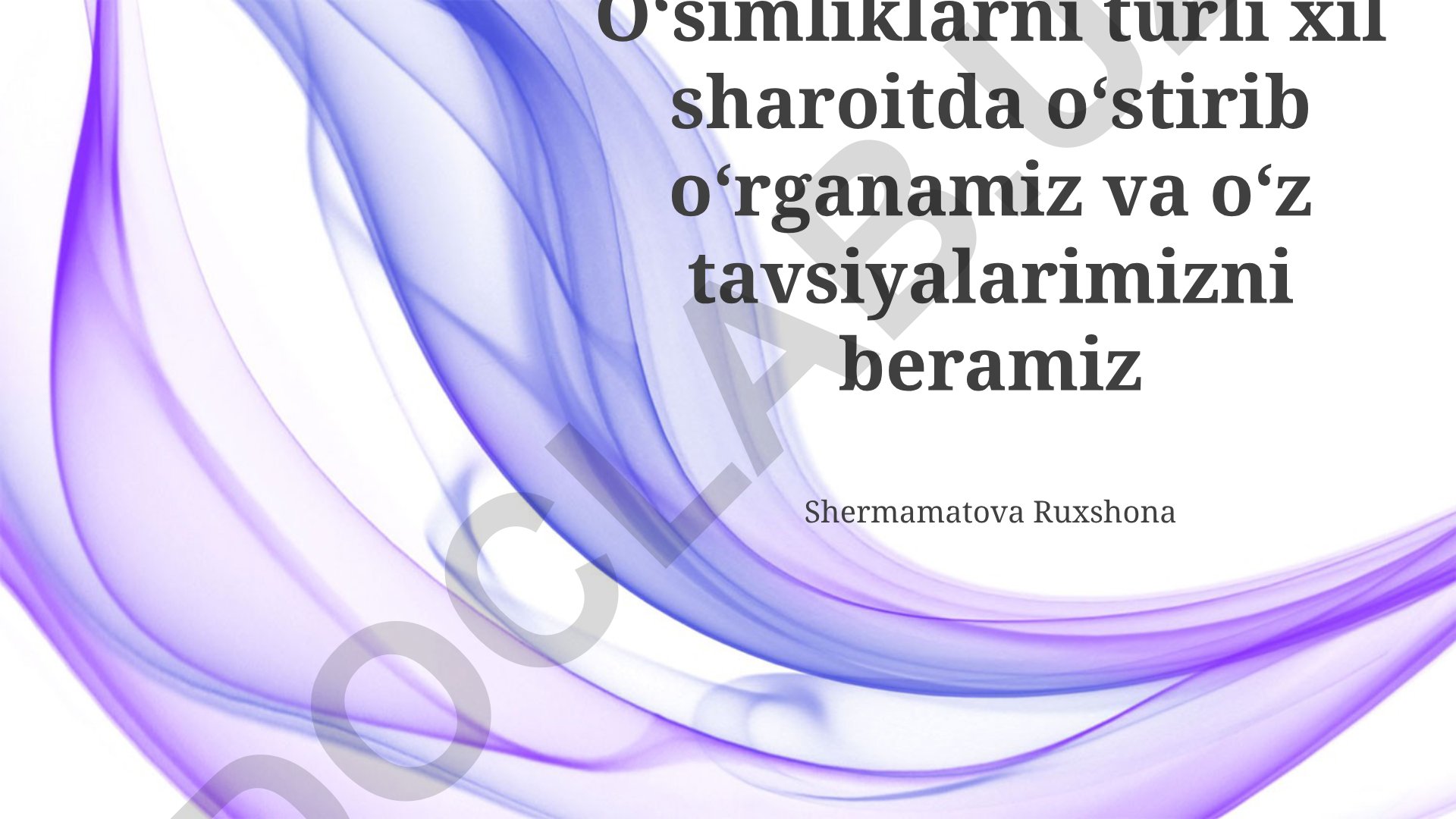 Turli sharoitlarda o'simliklarni yetishtirishni o'rganish