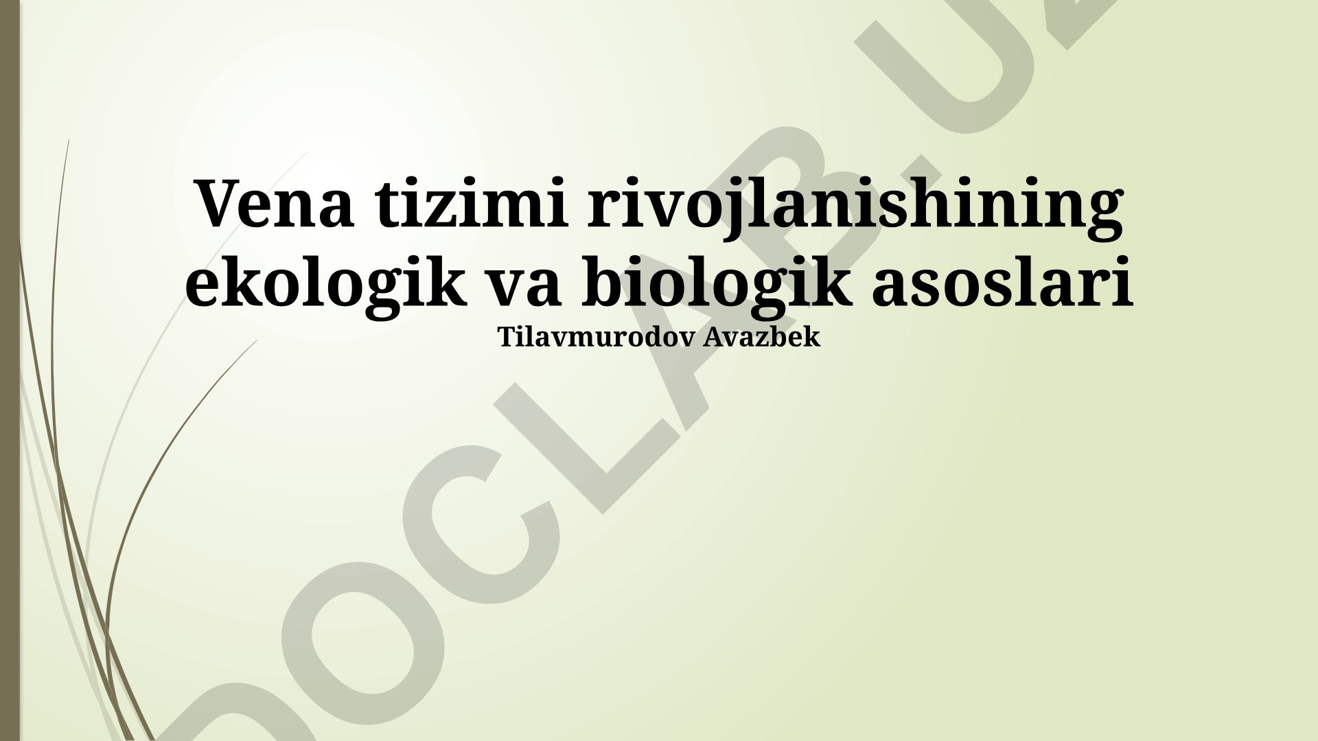Vena tizimi rivojlanishining ekologik va biologik asoslari