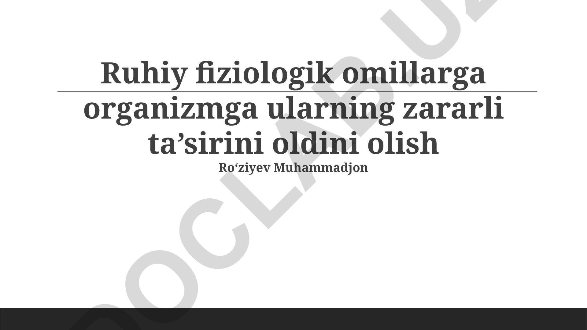 Ruhiy va fiziologik omillarning organizmga zararli ta'sirini oldini olish