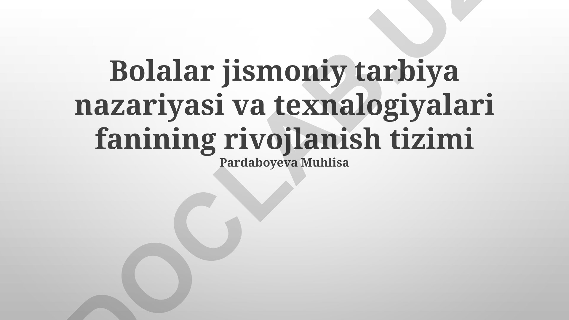 Bolalar jismoniy tarbiya nazariyasi va texnologiyalari fanining rivojlanish tizimi