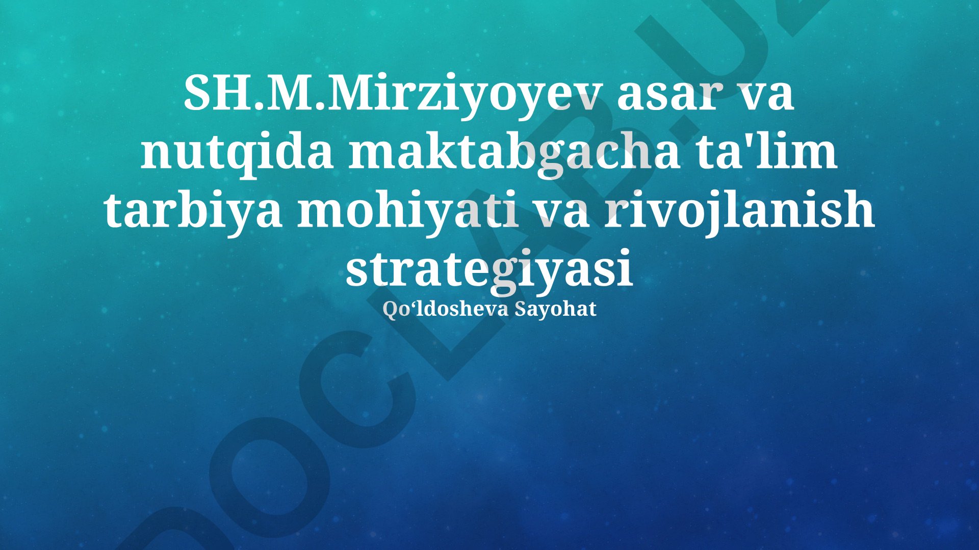 Sh.M.Mirziyoyev asarlari va nutqlarida maktabgacha ta'lim tarbiyasi va rivojlanish strategiyasi