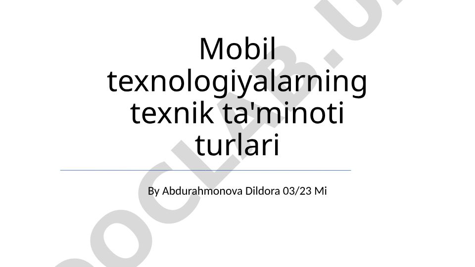 Mobil texnologiyalarning texnik ta'minoti turlari