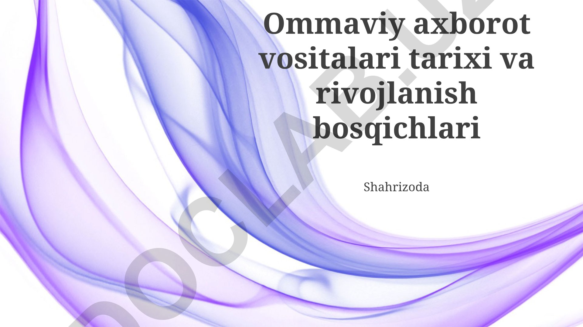 Ommaviy axborot vositalari tarixi va rivojlanish bosqichlari