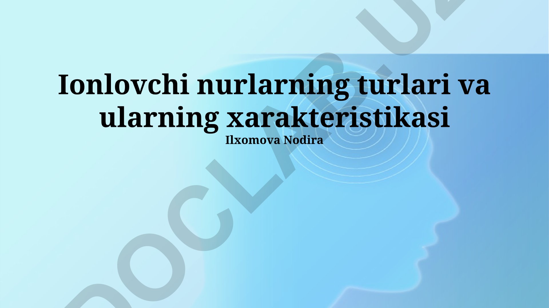 Ionlovchi nurlarning turlari va ularning xarakteristikasi