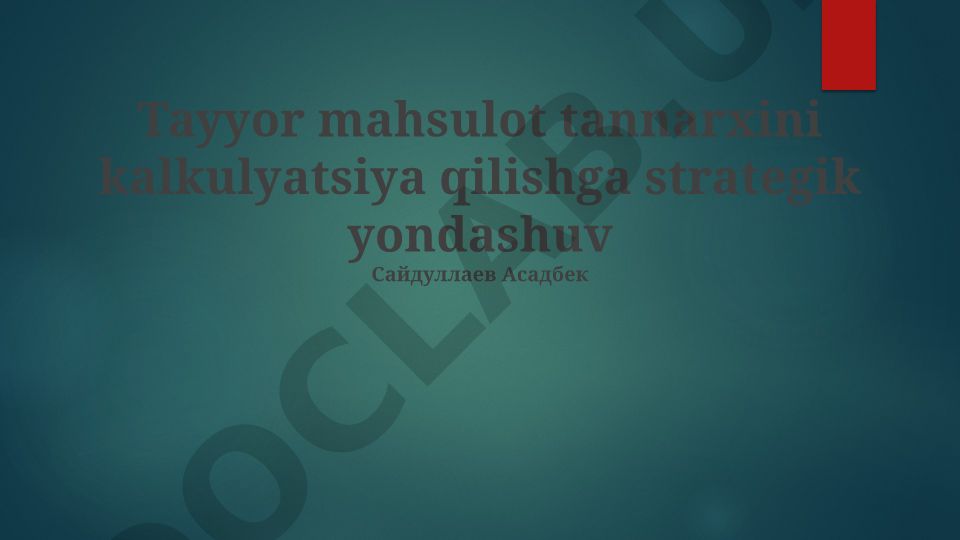 Tayyor mahsulot tannarxini kalkulyatsiya qilishga strategik yondashuv