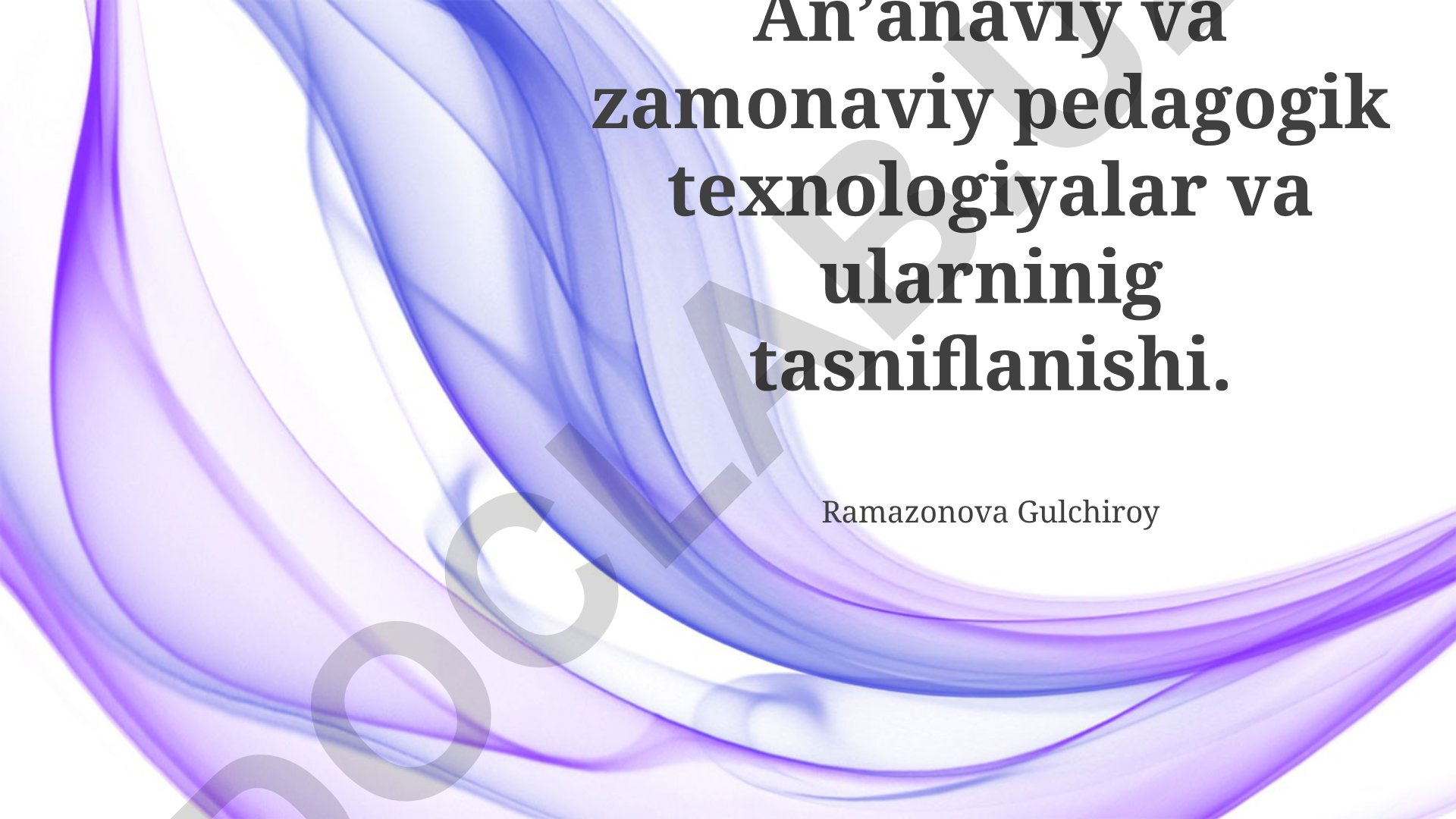 An'anaviy va zamonaviy pedagogik texnologiyalar va ularning tasniflanishi