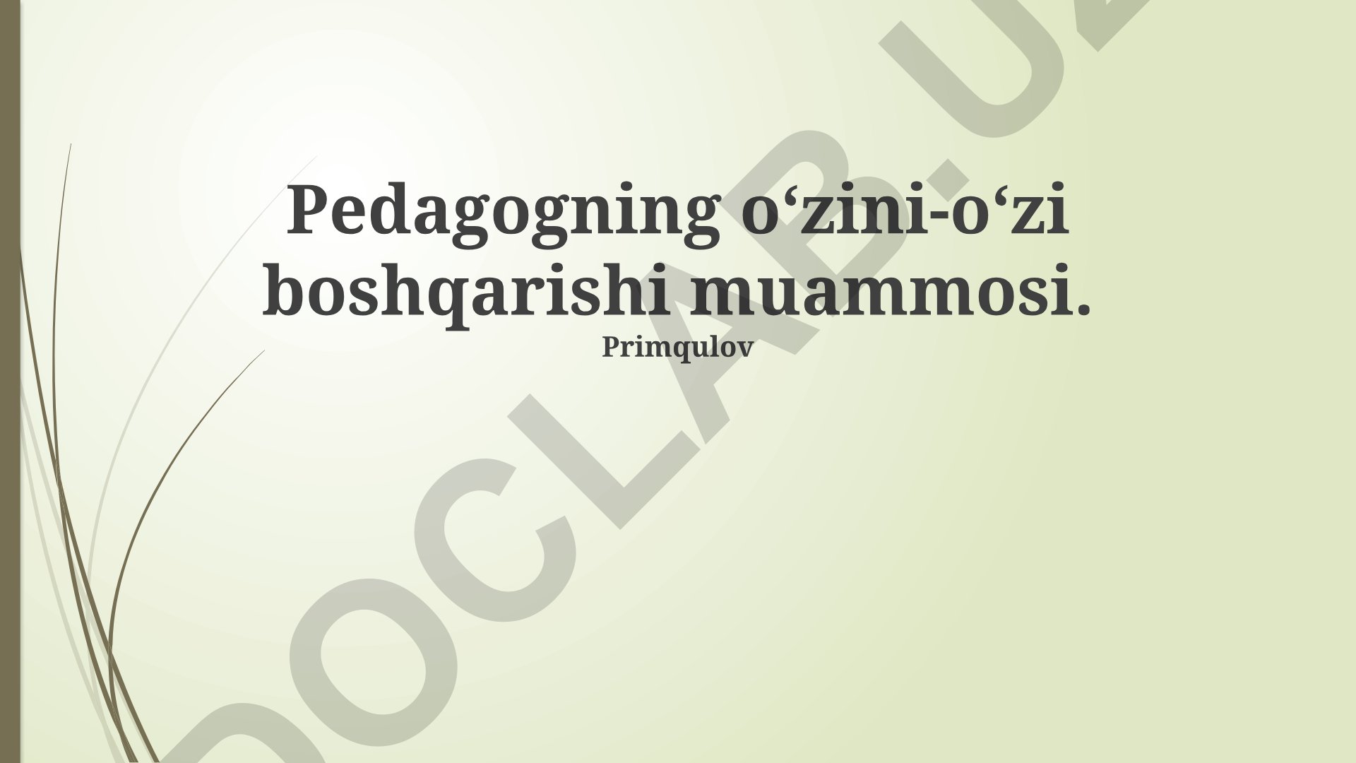 Pedagogning o‘zini-o‘zi boshqarishi muammosi