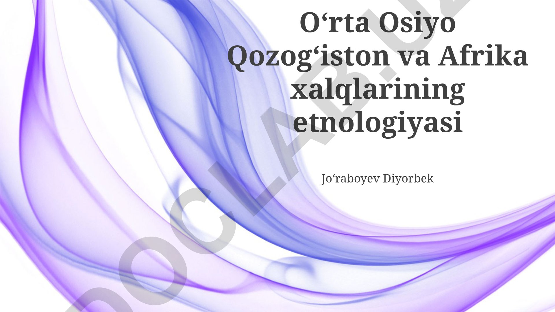 Markaziy Osiyo va Afrika xalqlarining etnologiyasi