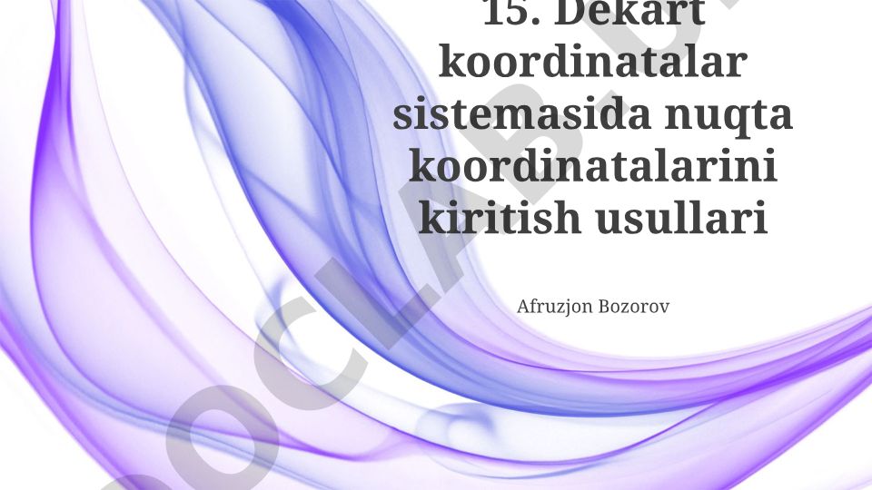Dekart koordinatalar sistemasida nuqta koordinatalarini kiritish usullari