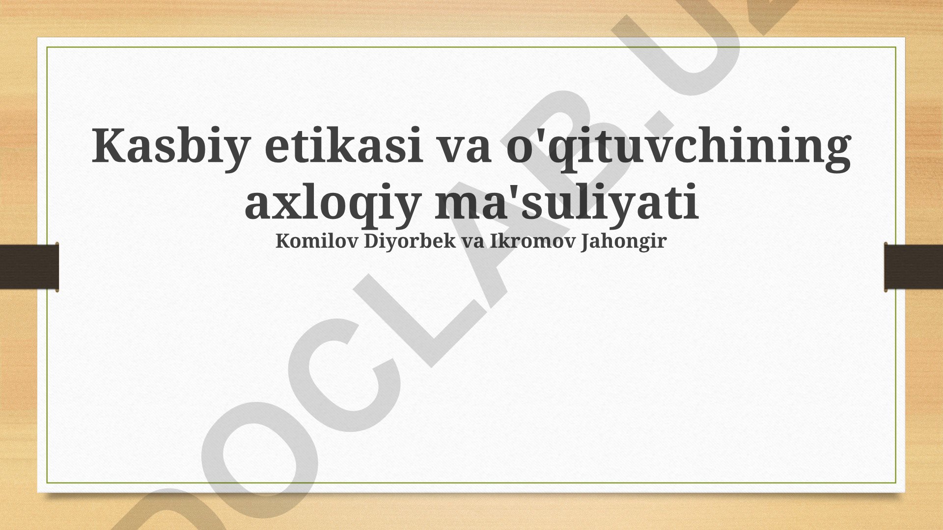 Kasbiy etika va o'qituvchining axloqiy mas'uliyati