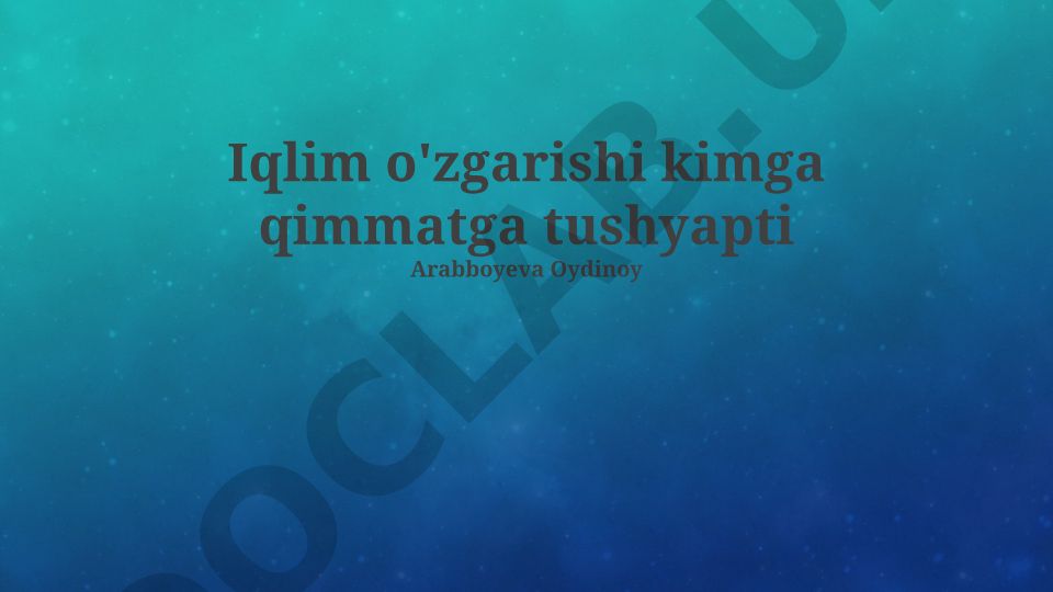 Iqlim o'zgarishining global iqtisodiy ta'siri va oqibatlari