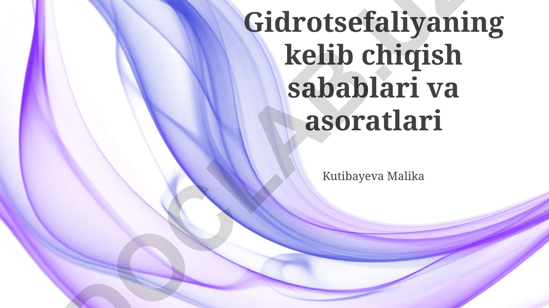 Gidrotsefaliyaning kelib chiqish sabablari va asoratlari