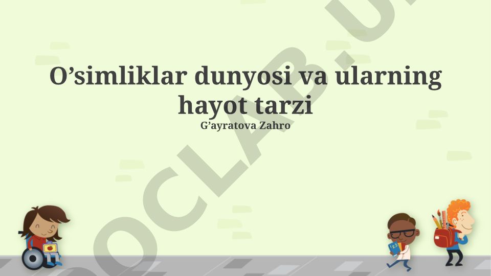 O'simliklar dunyosi va ularning hayot tarzi