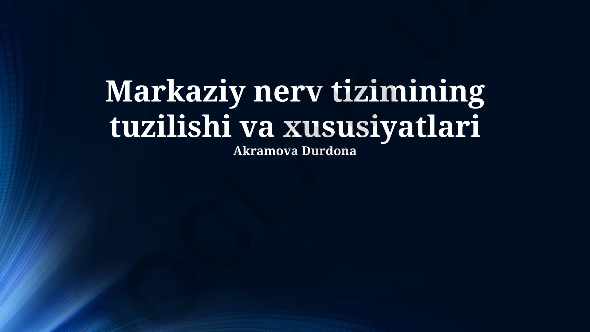Markaziy nerv tizimining tuzilishi va xususiyatlari