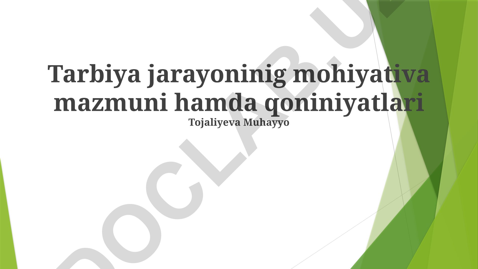 Tarbiya jarayonining mohiyati, mazmuni va qonuniyatlari