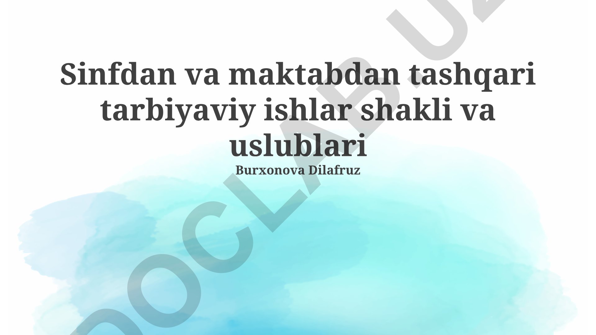 Sinfdan va maktabdan tashqari tarbiyaviy ishlar shakli va uslublari