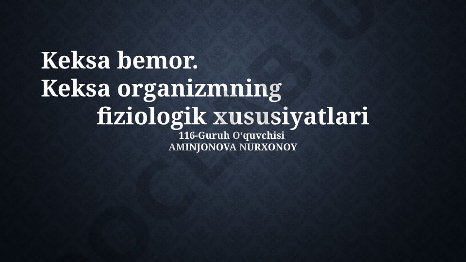 Keksa organizmning fiziologik xususiyatlari va sog'lom qarish strategiyalari