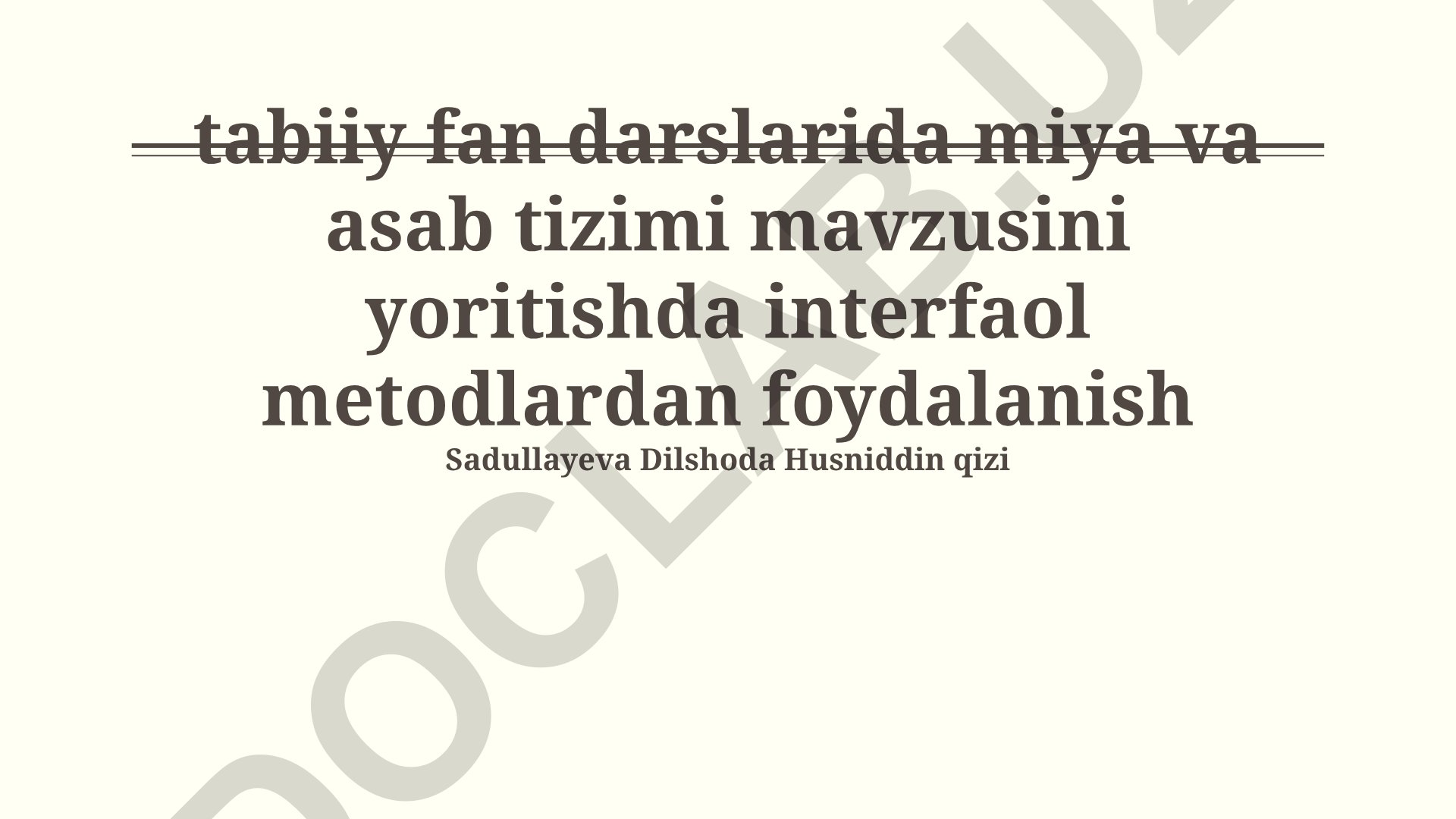 Tabiiy fan darslarida miya va asab tizimi mavzusini yoritishda interfaol metodlardan foydalanish