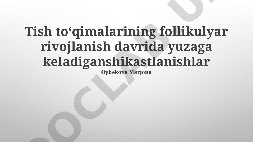 Tish to'qimalarining follikulyar rivojlanish davridagi shikastlanishlar