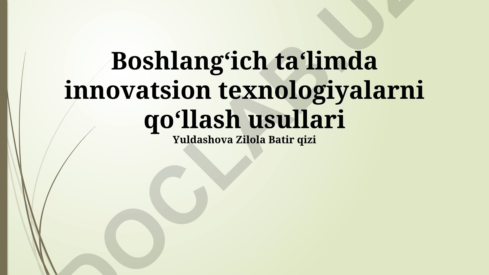Boshlang‘ich ta‘limda innovatsion texnologiyalarni qo‘llash usullari