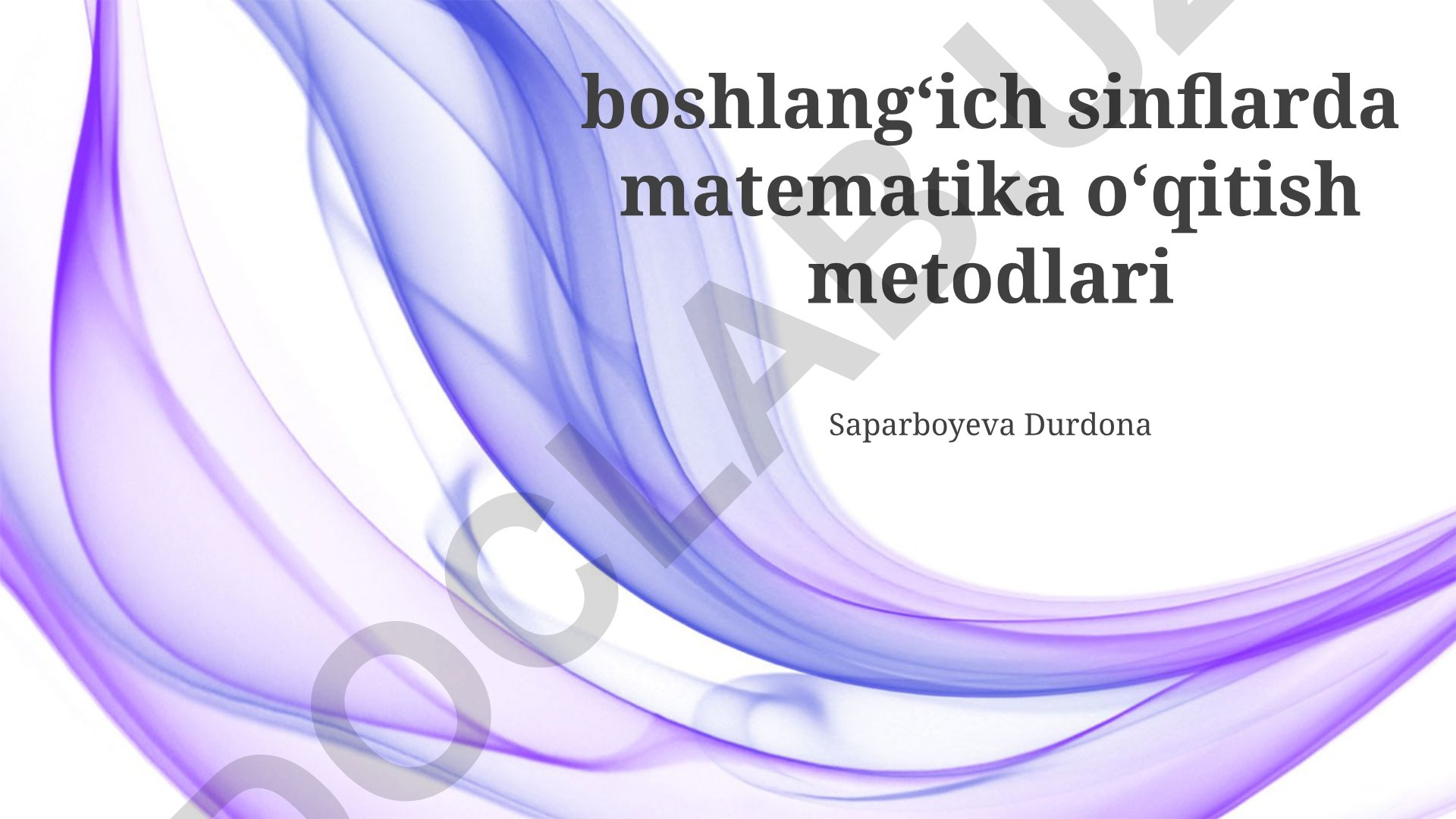Boshlang'ich sinflarda matematika o'qitish metodlari
