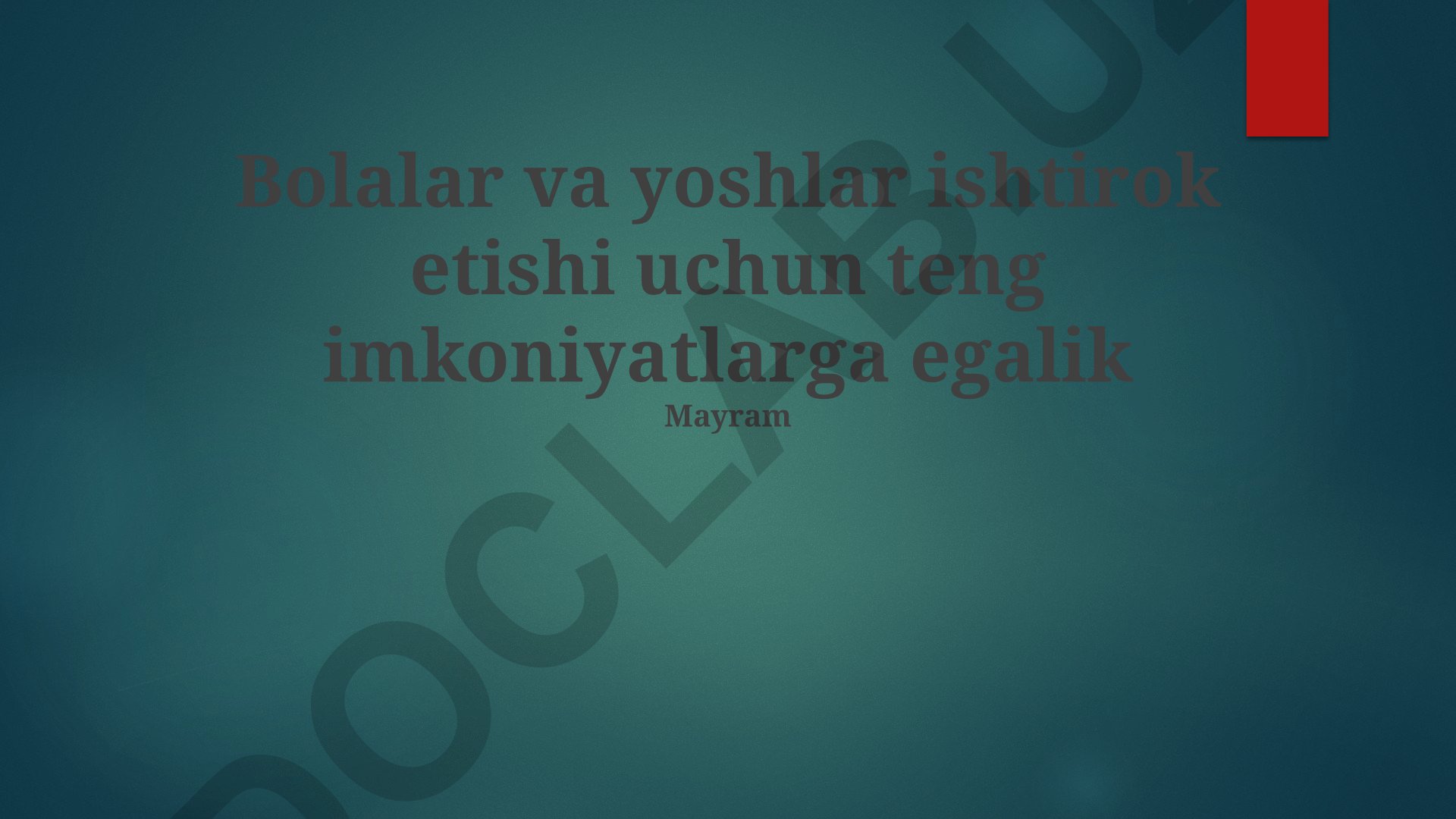 Bolalar va yoshlar ishtirokining teng huquqli imkoniyatlari