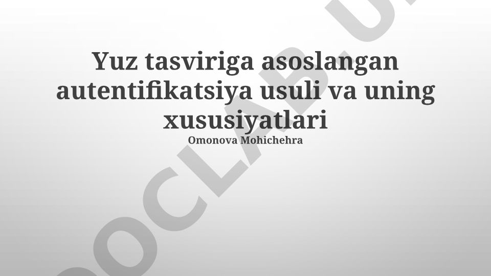 Yuz tasviriga asoslangan autentifikatsiya usuli va uning xususiyatlari
