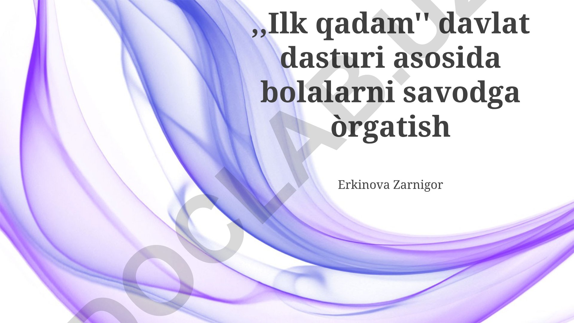 Ilk qadam davlat dasturi asosida bolalarni savodga o'rgatish