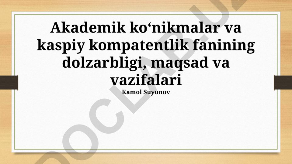 Akademik koʻnikmalar va kasbiy kompetensiya fanining dolzarbligi, maqsad va vazifalari