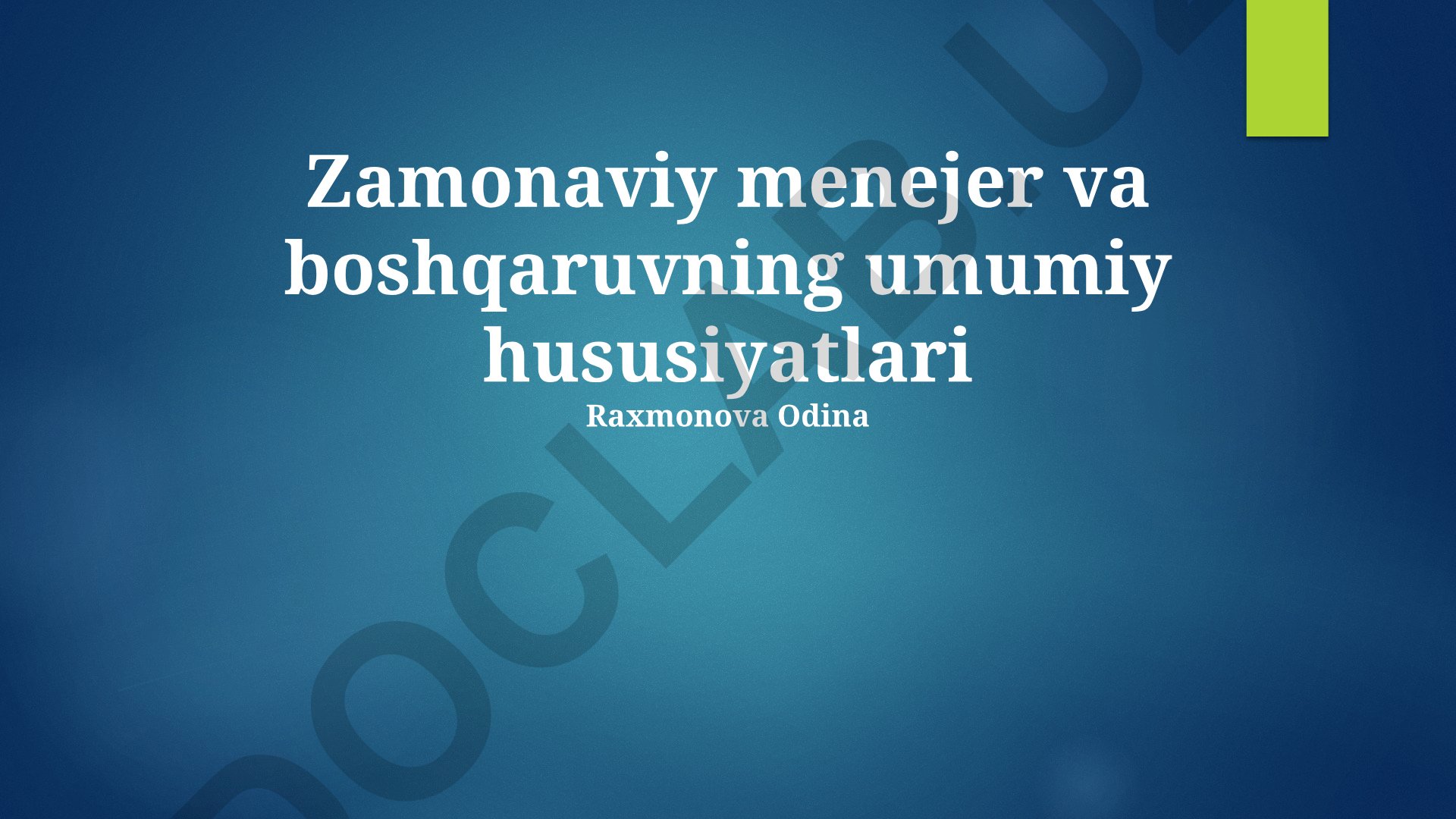 Zamonaviy menejer va boshqaruvning umumiy hususiyatlari