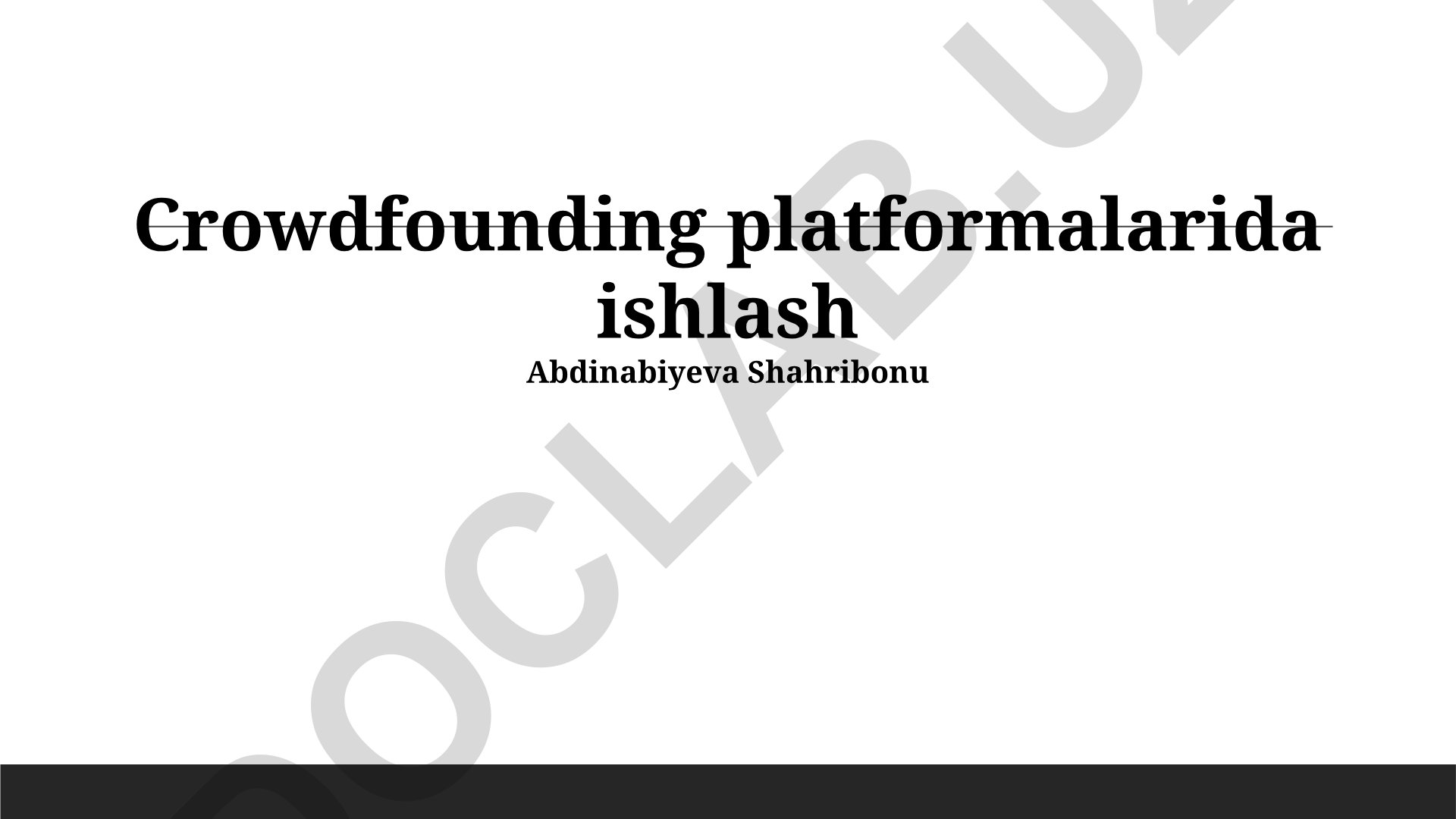 Kraudfanding platformalarida ishlash va loyiha muvaffaqiyati