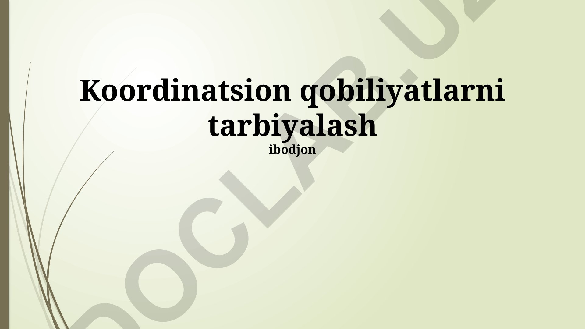 Koordinatsion qobiliyatlarni tarbiyalash va muvofiqlashtirish ko'nikmalarini rivojlantirish