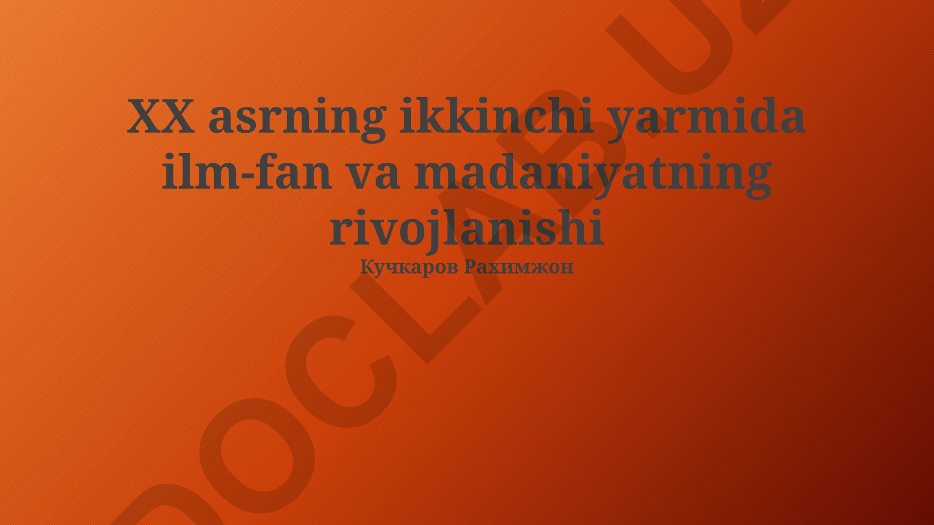 XX asrning ikkinchi yarmida ilm-fan va madaniyatning rivojlanishi