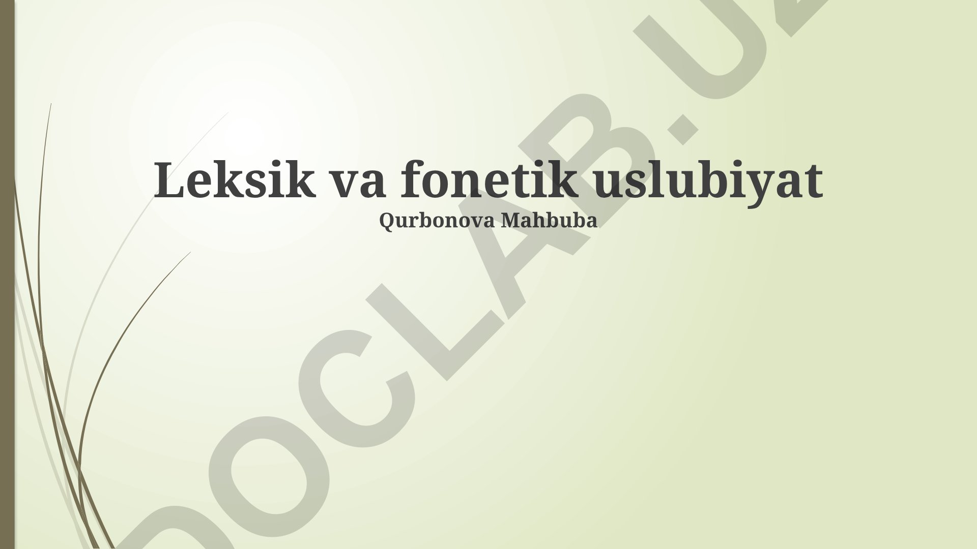 Leksik va fonetik stilistikaning o'zaro aloqasi va uslubiy vositalari