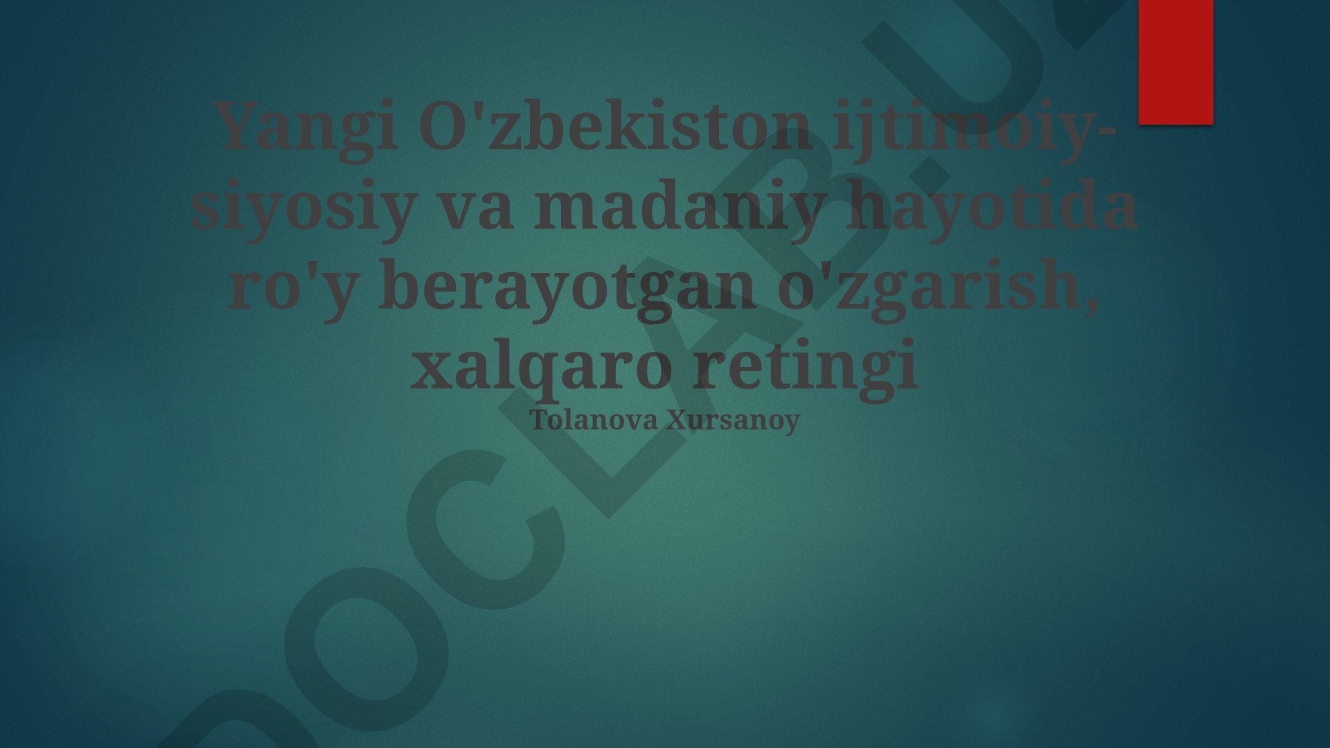 Yangi O'zbekistonning ijtimoiy-siyosiy va madaniy hayotidagi o'zgarishlar va xalqaro reytingi