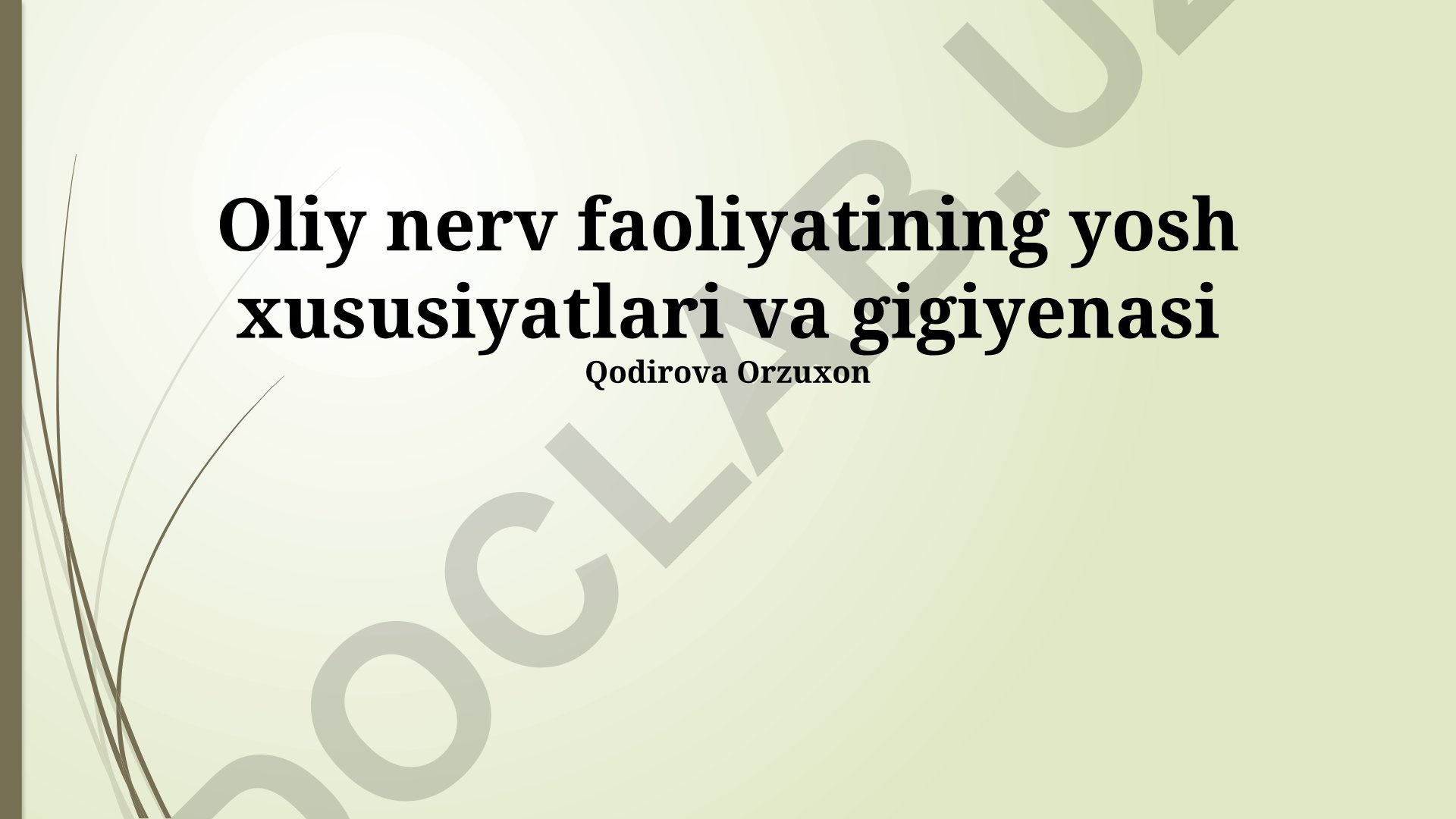 Oliy nerv faoliyatining yosh xususiyatlari va gigiyenasi