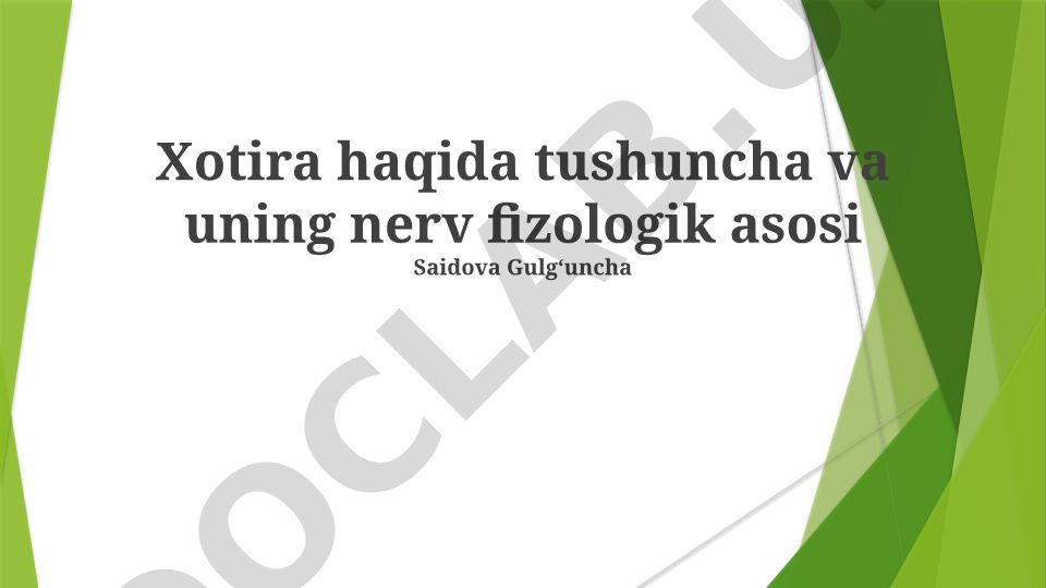 Xotira tushunchasi va uning nerv fizologik asosi