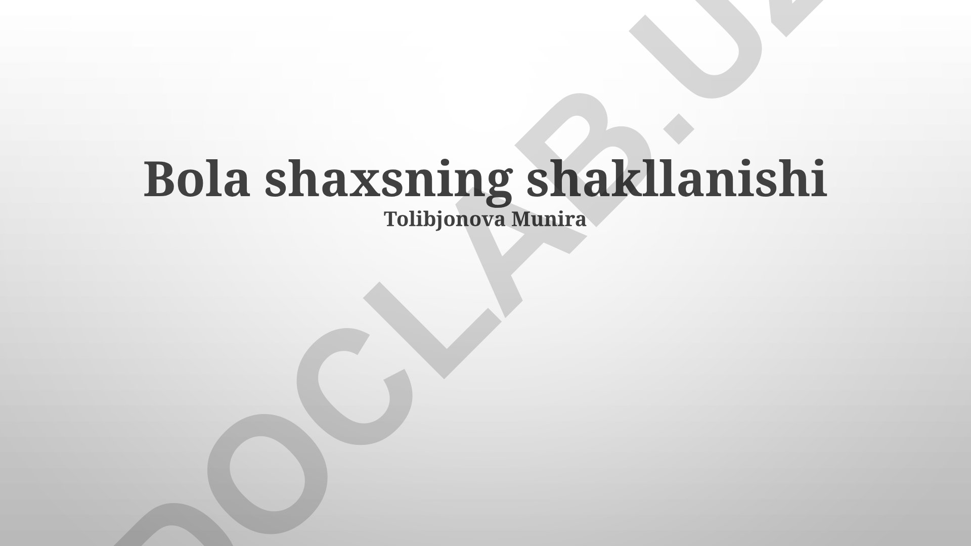 Bola shaxsining shakllanishi va rivojlanish bosqichlari