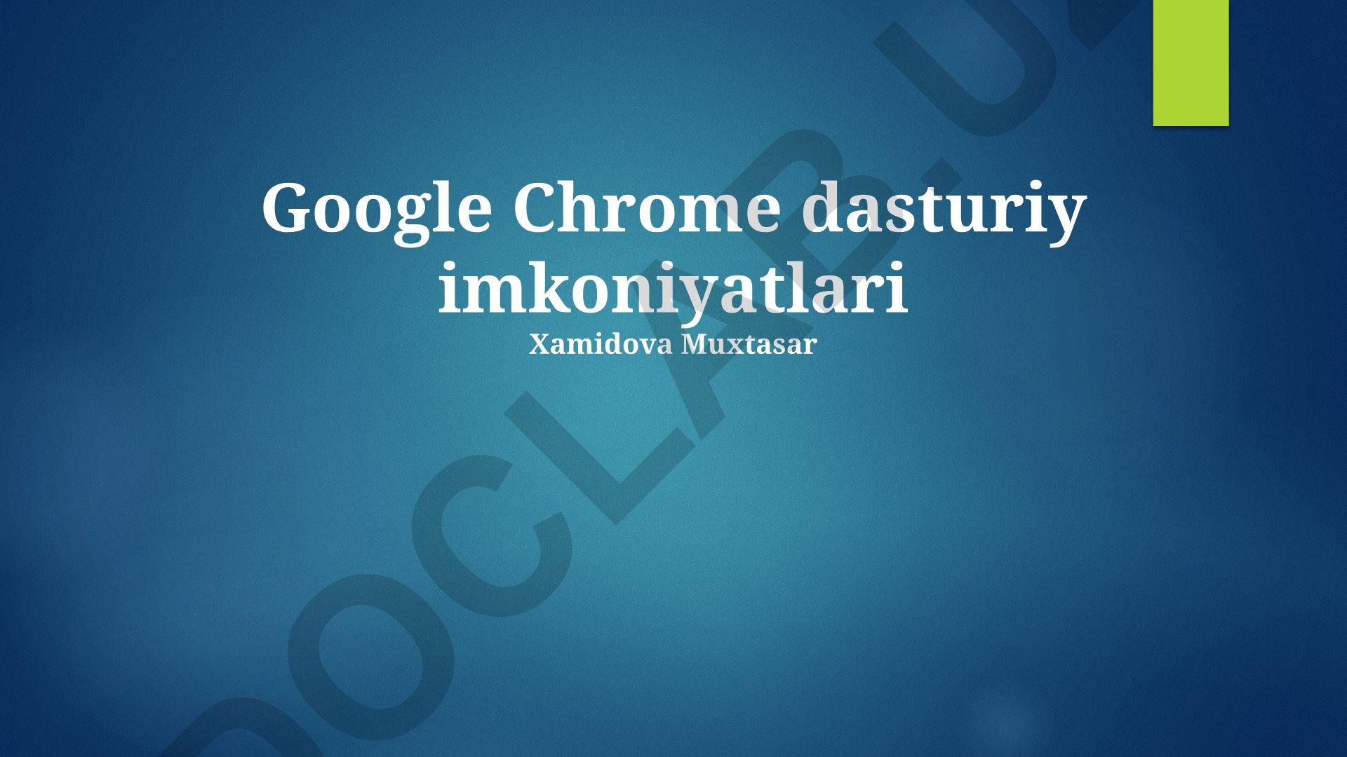 Google Chrome dasturiy imkoniyatlari