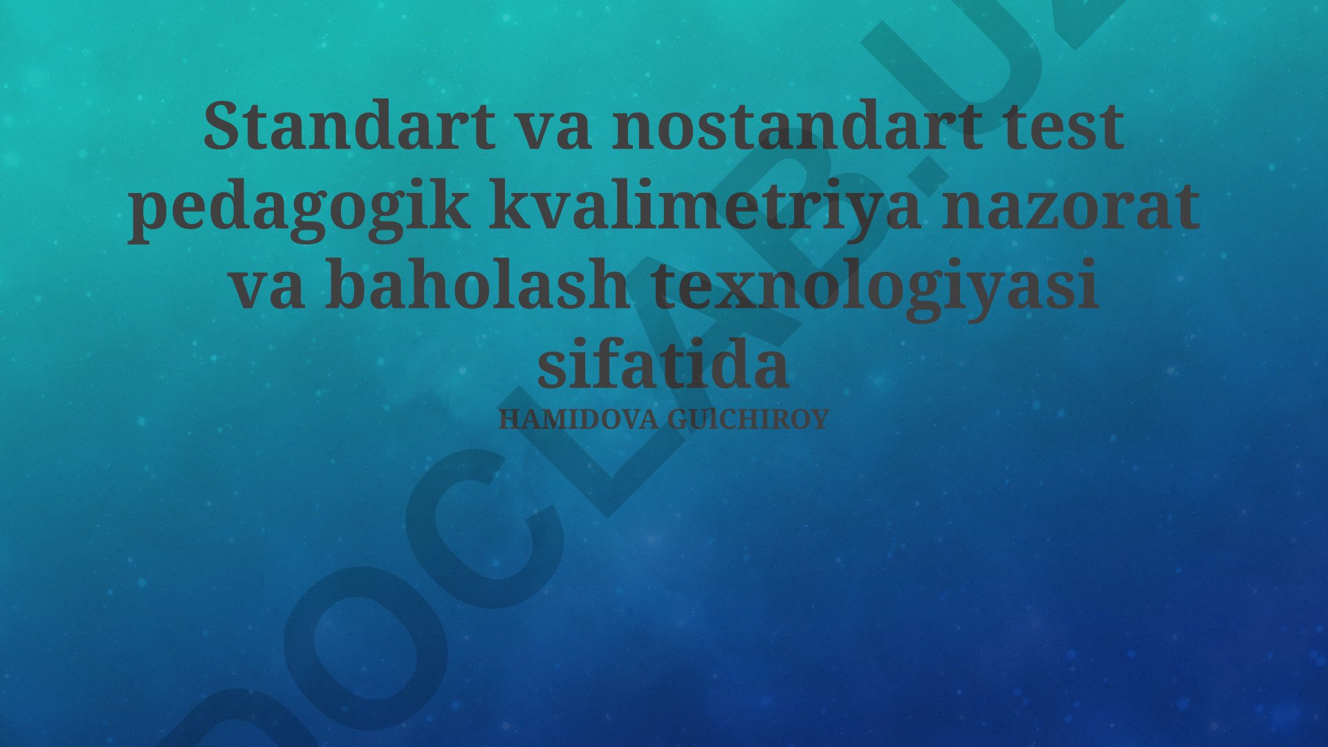 Standart va nostandart testlar pedagogik kvalimetriya nazorati va baholash texnologiyasi sifatida