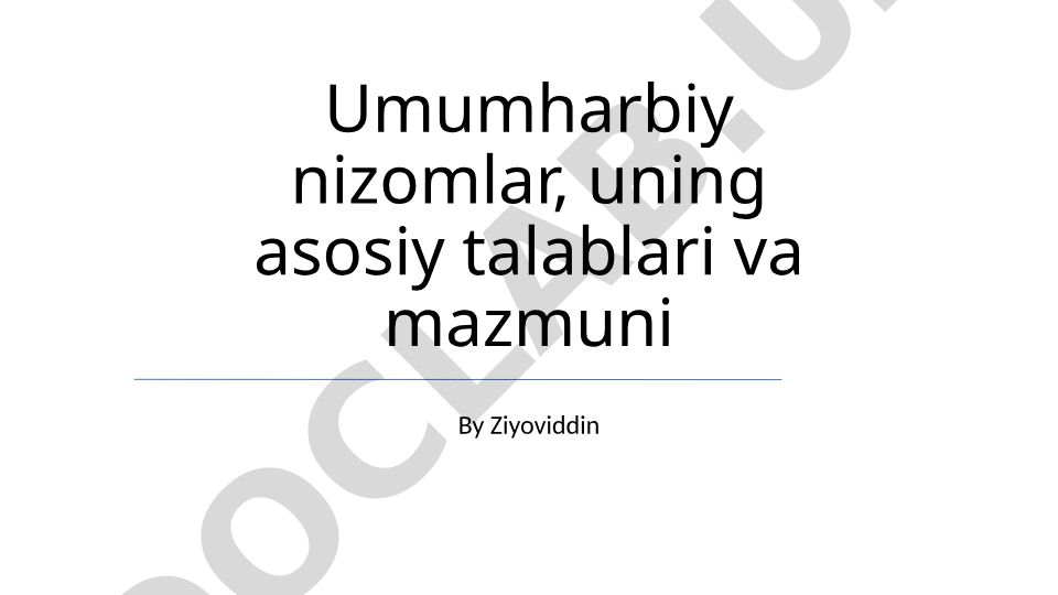 Umumharbiy nizomlar, asosiy talablar va mazmuni