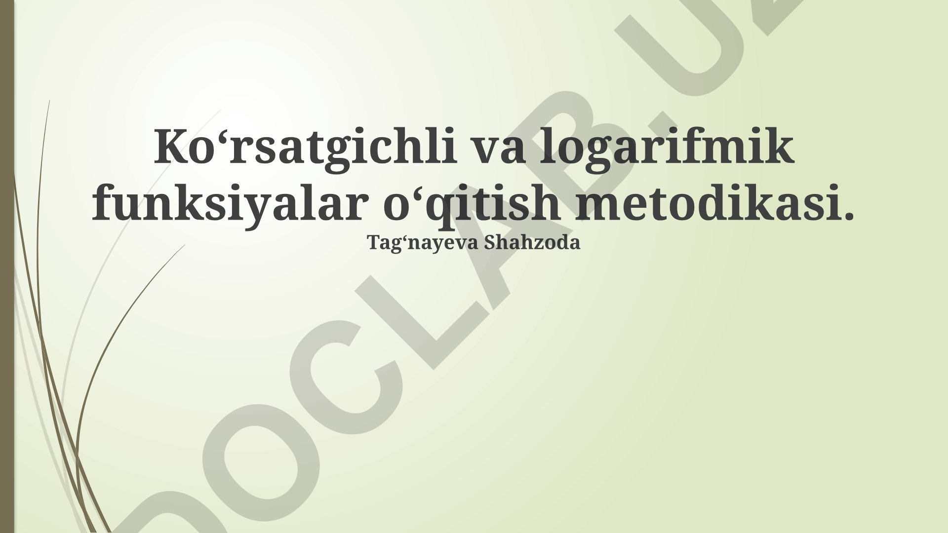 Koʻrsatgichli va logarifmik funksiyalar oʻqitish metodikasi
