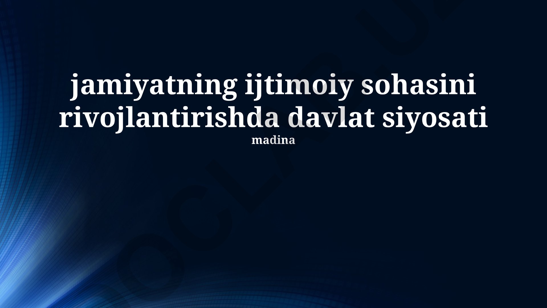 Jamiyatning ijtimoiy sohasini rivojlantirishda davlat siyosati