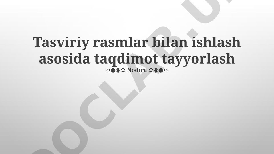 Tasviriy rasmlar bilan ishlash asosida taqdimot tayyorlash