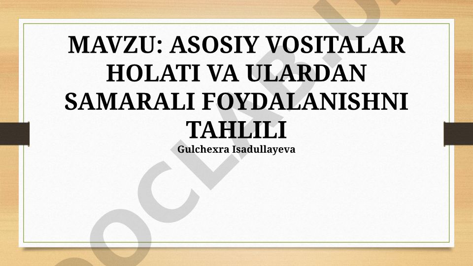 Asosiy vositalar holati va ulardan samarali foydalanishni tahlili