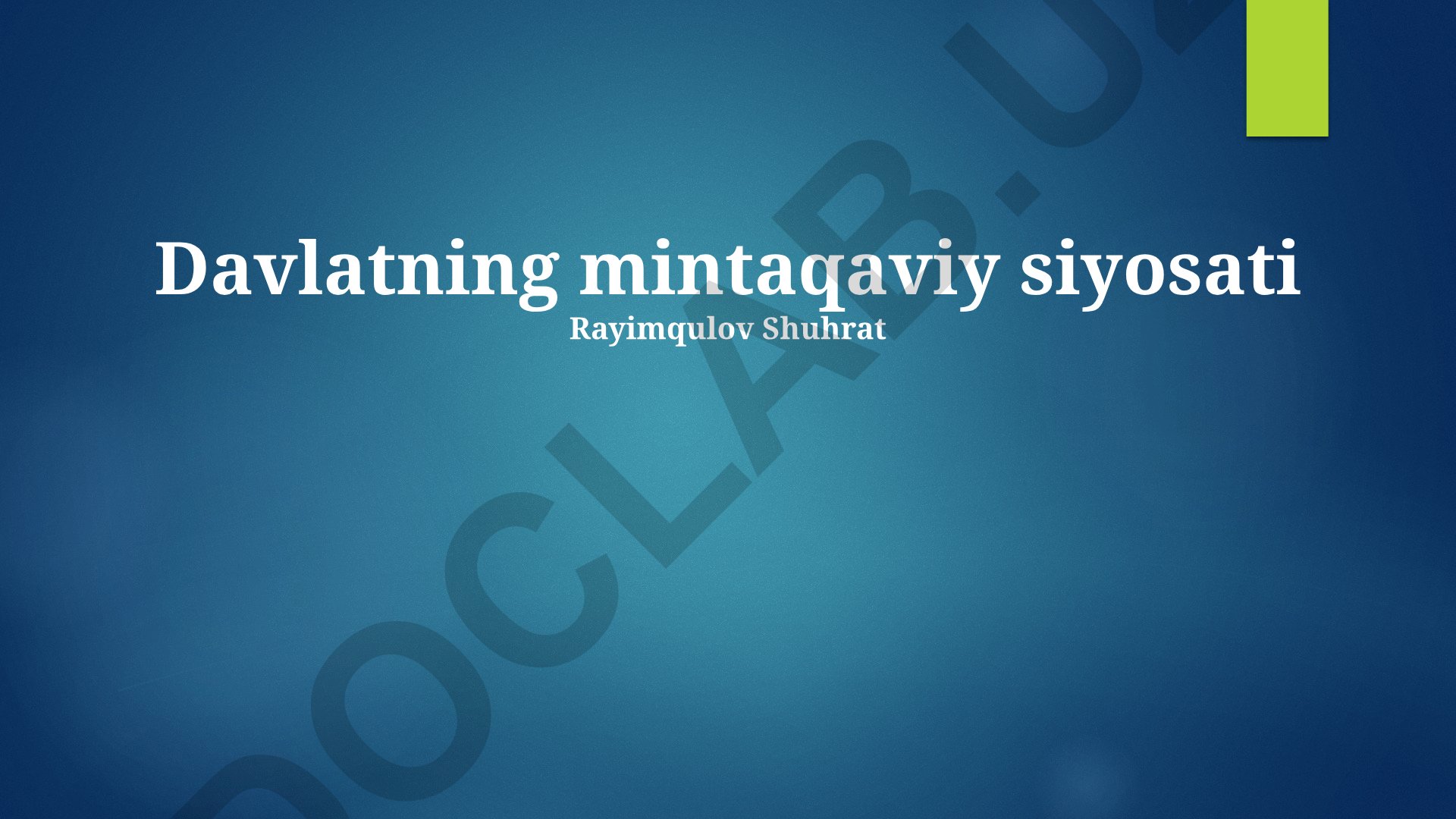 Davlatning mintaqaviy siyosati va hududiy rivojlanish