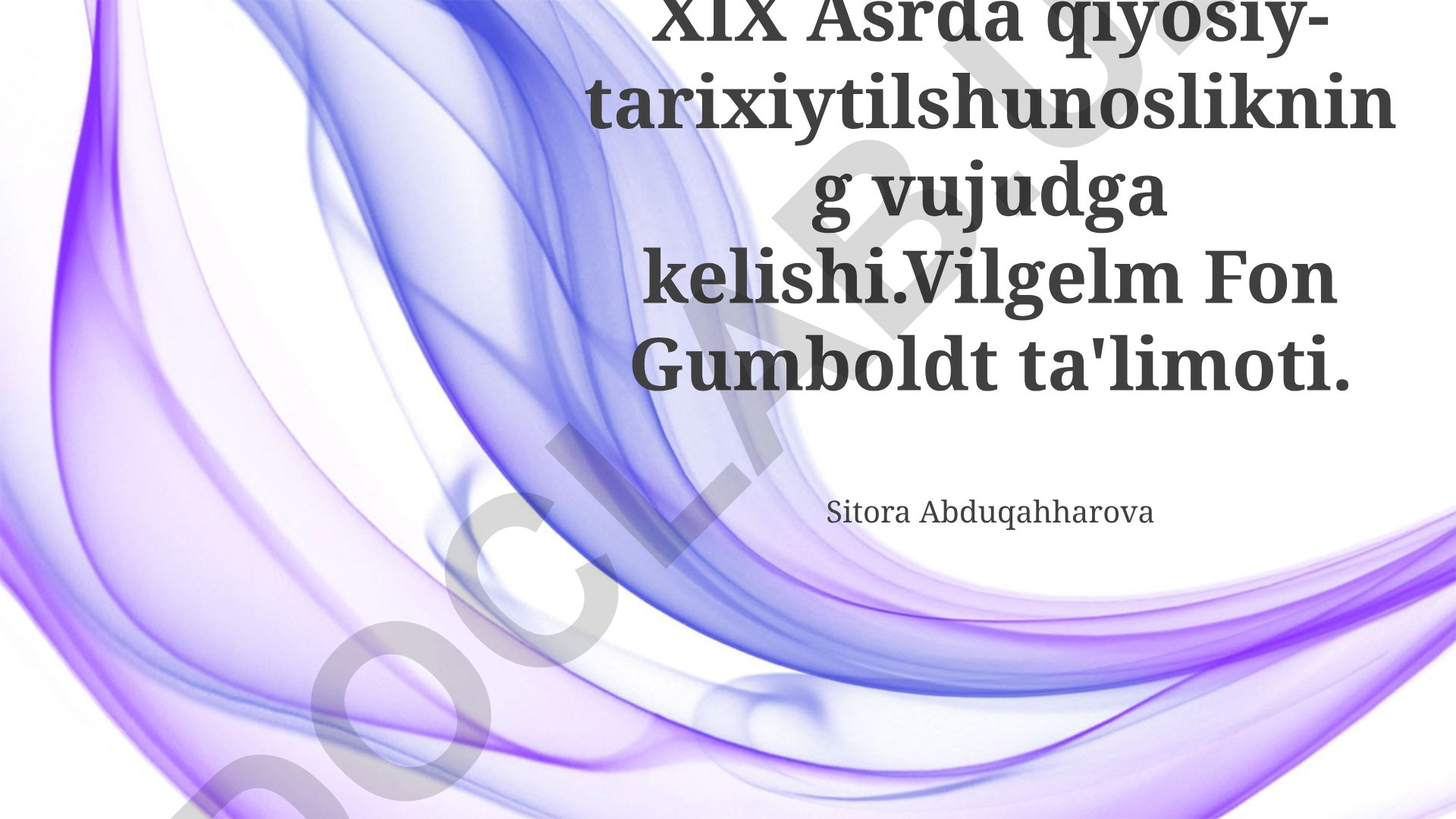 XIX Asrda qiyosiy-tarixiy tilshunoslikning vujudga kelishi va Vilgelm Fon Gumboldt ta'limoti