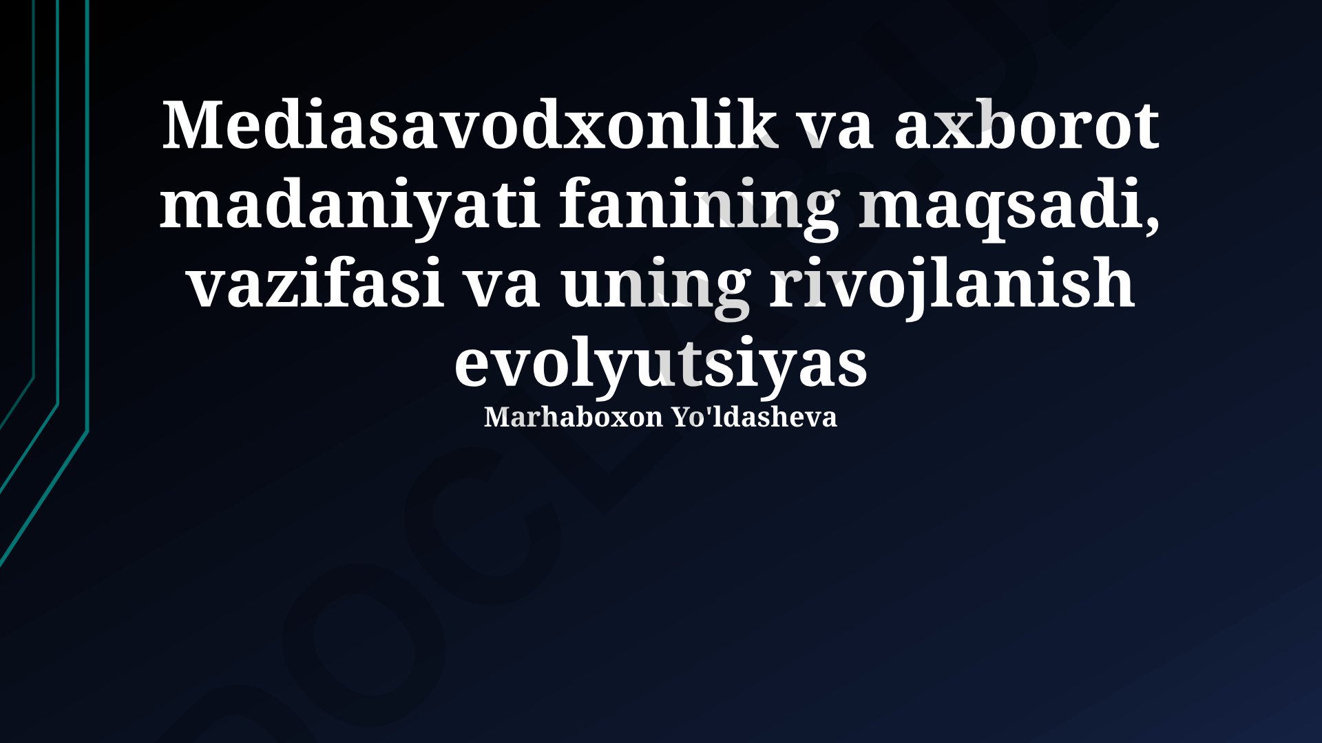 Mediasavodxonlik va axborot madaniyati fanining maqsadi, vazifasi va rivojlanishi