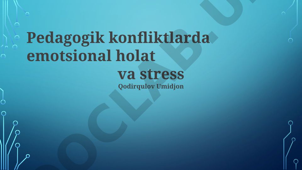 Pedagogik konfliktlarda emotsional holat va stress