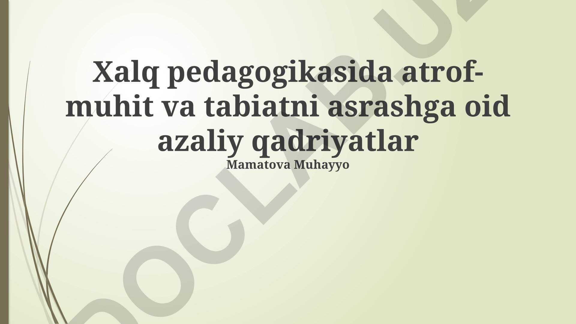 Xalq pedagogikasida atrof-muhit va tabiatni asrashga oid azaliy qadriyatlar